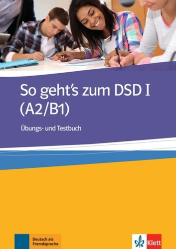 So Geht's Zum Dsd I - Ubungsbuch + Testbuch, De No Aplica. Editorial Klett, Tapa Blanda En Alemán