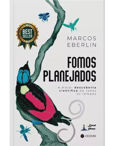 Fomos Planejados | A Maior Descoberta Científica De Todos Os Tempos | Capa Dura | Marcos Eberlin