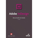 Adobe Indesign, De Marcos Serafim De Andrade. Editora Senac Sao Paulo, Capa Mole Em Português