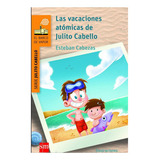 Las Vacaciones Atomicas De Julito Cabello / Esteban Cabezas