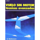 Vuelo Sin Motor. Técnicas Avanzadas, De H. Reichmann. Editorial Paraninfo En Español