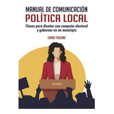 Libro Manual Comunicacion Polã­tica Local - Toscano, Charo