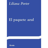 El Paquete Azul / Liliana Porter / Ed. Libretto / Nuevo!