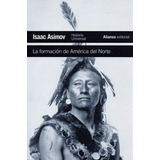 La Formacion De America Del Norte - Asimov - Alianza 