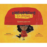 ** Canticuenticos En Papel ** Quiero Para Mi