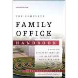 Libro The Complete Family Office Handbook: A Guide For Aff