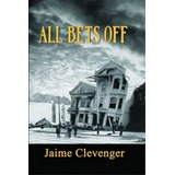 All Bets Off, De Jaime Clevenger. Editorial Spinsters Ink Books, Tapa Blanda En Inglés