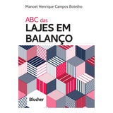 Livro Abc Das Lajes Em Balanço, De Manoel Henrique Campos Botelho (). Editora Blucher, Capa Mole Em Português, 2022