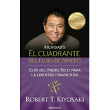 El Cuadrante Del Flujo De Dinero, De Kiyosaki, Robert T.. Editorial Debolsillo, Tapa Blanda En Español, 2023