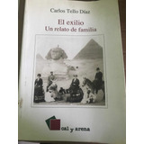 El Exilio Un Relato De Familia Carlos Tello Díaz