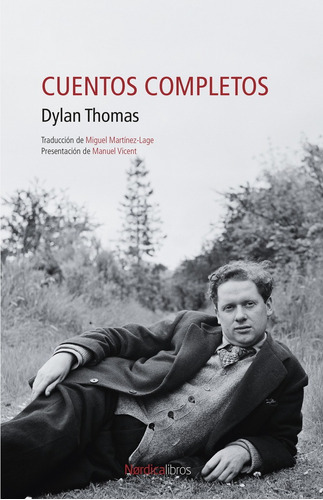 Cuentos Completos, De Dylan Thomas. Editorial Nórdica, Tapa Dura En Español, 2022