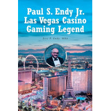 Libro Paul S. Endy Jr. Las Vegas Casino Gaming Legend - E...