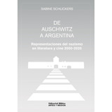 De Auschwitz A Argentina - Schlickers, Sabine