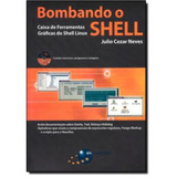 Bombando O Shell - Caixa De Ferramentas Graficas Do Shell 