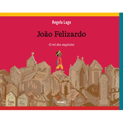 Livro João Felizardo: O Rei Dos Negócios De Angela Lago Edição 1 Português 2025 Capa Dura Editora Baião