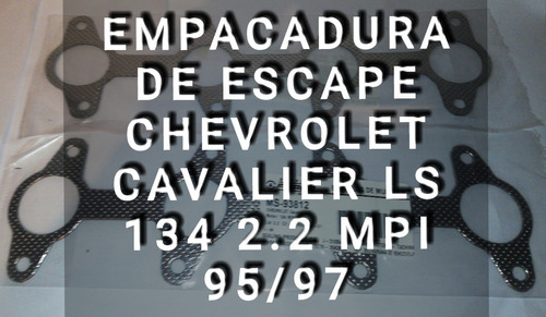 Empacadura De Escape Chevrolet Cavalier Ls 134 2.2 Mpi 95/97 Foto 3