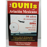 Los Ovnis Y La Aviacion Mexicana / Carlos Aberto Guzman