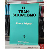 El Transexualismo - Frignet Henry    (nv)