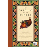 El Oráculo De La Suerte: Cómo Usar Este Libro: Toma El Libro Entre Tus Manos, Cierra Los Ojos Y Hazlo Girar Siete Veces. Ábrelo Al Azar Y Lee La Respuesta Que Te Proporcione, De Eliphas, Mago. Editor