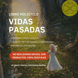 Libro Holistico De Vidas Pasadas, En Formato Pdf Digital 