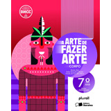 A Arte De Fazer Arte - 7º Ano, De Haddad, Denise Akel. Série Arte De Fazer Arte Editora Somos Sistema De Ensino Em Português, 2020