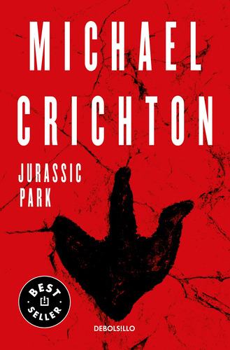 Jurassic Park, De Crichton, Michael. Serie Bestseller, Vol. 0.0. Editorial Debolsillo, Tapa Blanda, Edición 1.0 En Español, 2018