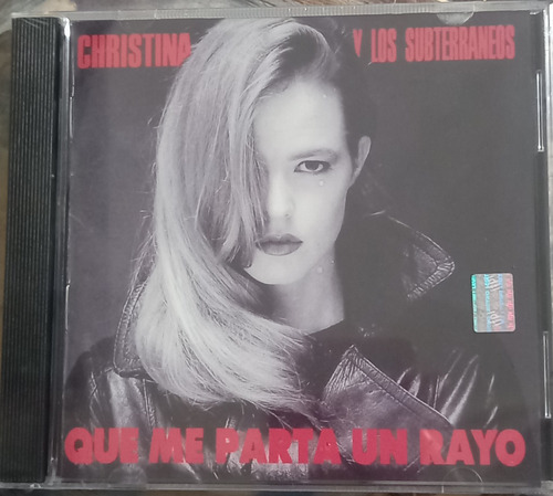 Cd : Christina Y Los Subterráneos - Que Me Parta Un Rayo  