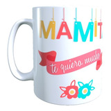 Tazón - Taza Regalo Feliz Día De La Madre, Mamita Te Quiero