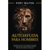 Libro: Autoayuda Hombres: Descubra Su Macho Alfa Interi