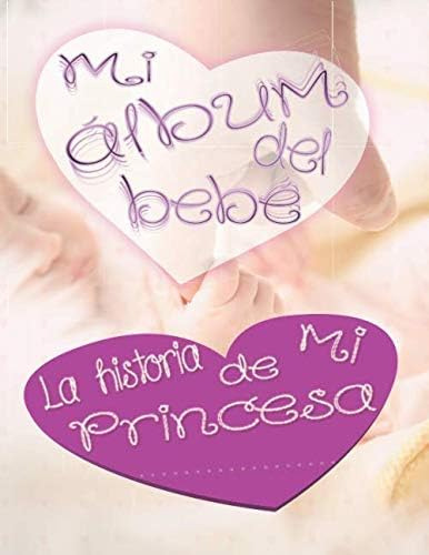 Libro: Mi Album De Bebé La Historia De Mi Princesa: Album