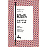Casa De Muãâ±ecas / La Dama Del Mar, De Ibsen, Henrik. Editorial Austral, Tapa Blanda En Español