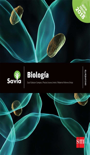 Savia Secundaria 2° Edicion. Biologia Alumno