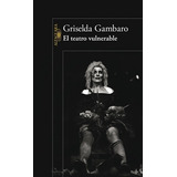 El Teatro Vulnerable - Gambaro Griselda