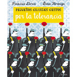 Libro Pequeã±os Grandes Gestos Por La Tolerancia - Llorca...