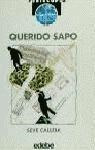 Querido Sapo (coleccion Periscopio) (rustica) - Calleja Sev