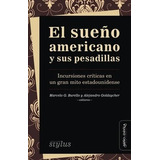El Sueño Americano Y Sus Pesadillas - Burello, Goldzycher