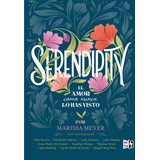 Serendipity: El Amor Como Nunca Lo Has Visto, De Meyer, Marissa. Editorial Vrya, Tapa Blanda En Español, 2022