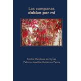 Libro:  Las Campanas Doblan Por Mí (spanish Edition)