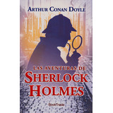 Las Aventuras De Sherlock Holmes: Las Aventuras De Sherlock Holmes, De Arthur An Doyle. Editorial Alfaguara, Tapa Blanda, Edición 1 En Español, 2013