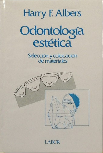 Odontologia Estetica: Selección Y Colocacion De Materiales