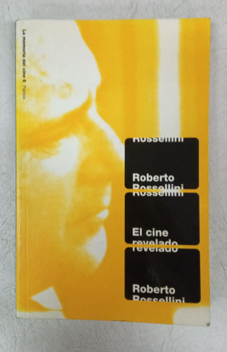El Cine Revelado - Roberto Rossellini - Paidos