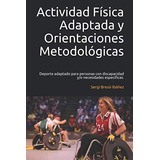 Libro: Actividad Física Adaptada Y Orientaciones Metodológic