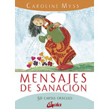 Mensajes De Sanación, De Myss, Caroline. Editorial Gaia Ediciones, Tapa Blanda En Español, 2022