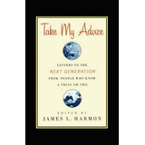 Take My Advice - James L. Harmon (paperback)