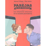 Parejas A La Carta. Las Relaciones Amorosas En La Sociedad