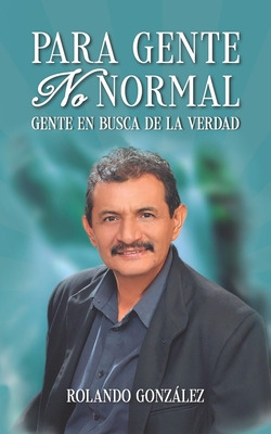 Libro Para Gente No Normal: Gente En Busca De La Verdad -...