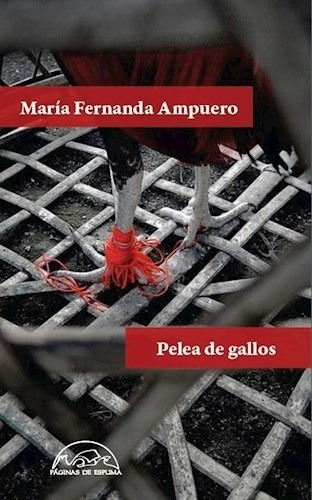 Pelea De Gallos- M. Fernanda Ampuero- Pág De Espuma- Libro*