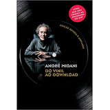 Livro Do Vinil Ao Download - André Midani [2015]