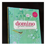 Domino: Your Guide To A Stylish Home (domino Libro)