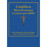 Católico Misal Dominical Lecturas Para 2024: Misal Católico